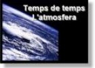 Temps de temps: L'atmosfera | Recurso educativo 21946
