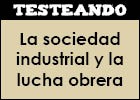 La sociedad industrial y la lucha obrera | Recurso educativo 48033