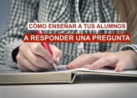 Un truco para enseñar a tus alumnos a responder preguntas | Recurso educativo 723385